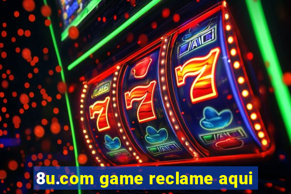 8u.com game reclame aqui